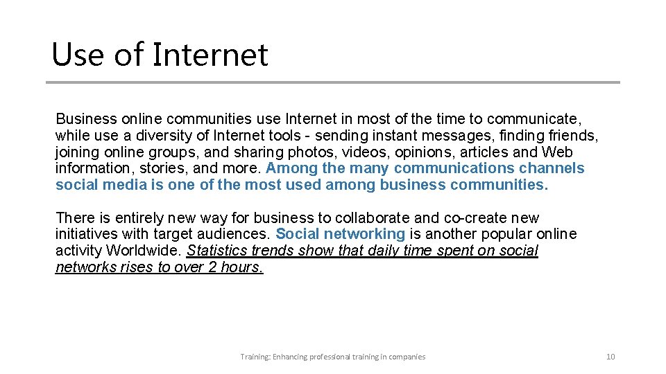 Use of Internet Business online communities use Internet in most of the time to Use of Internet Business online communities use Internet in most of the time to