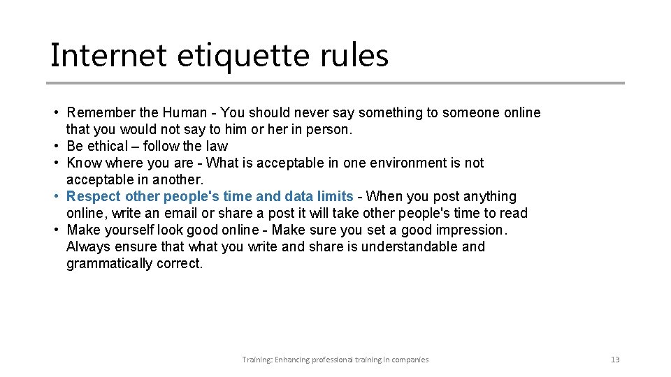 Internet etiquette rules • Remember the Human - You should never say something to Internet etiquette rules • Remember the Human - You should never say something to