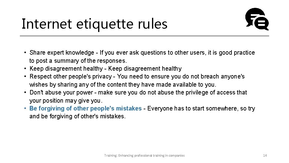 Internet etiquette rules • Share expert knowledge - If you ever ask questions to Internet etiquette rules • Share expert knowledge - If you ever ask questions to