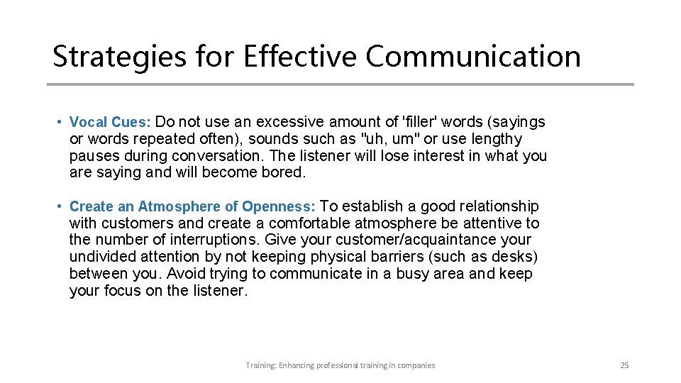Strategies for Effective Communication • Vocal Cues: Do not use an excessive amount of Strategies for Effective Communication • Vocal Cues: Do not use an excessive amount of