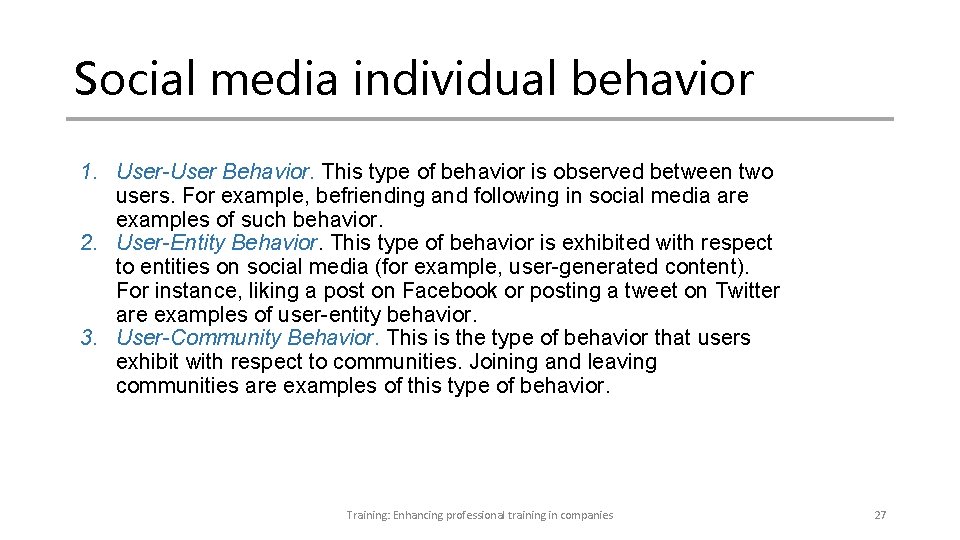 Social media individual behavior 1. User-User Behavior. This type of behavior is observed between Social media individual behavior 1. User-User Behavior. This type of behavior is observed between