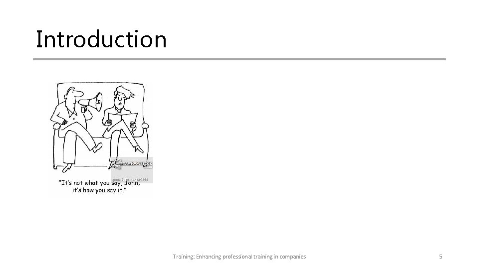 Introduction Training: Enhancing professional training in companies 5 Introduction Training: Enhancing professional training in companies 5