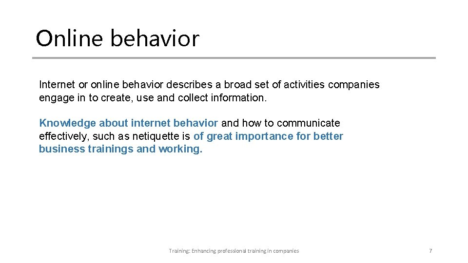 Online behavior Internet or online behavior describes a broad set of activities companies engage Online behavior Internet or online behavior describes a broad set of activities companies engage