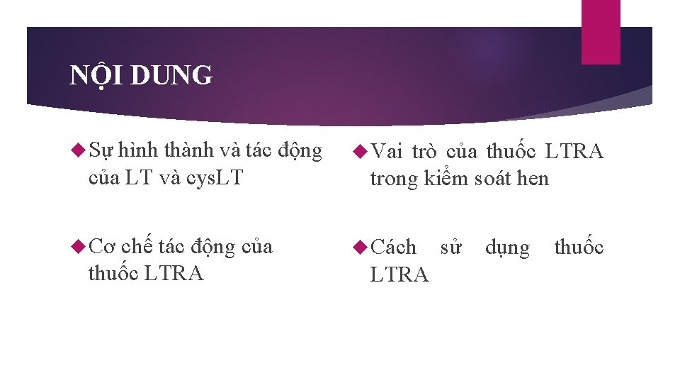 NỘI DUNG Sự hình thành và tác động của LT và cys. LT Cơ