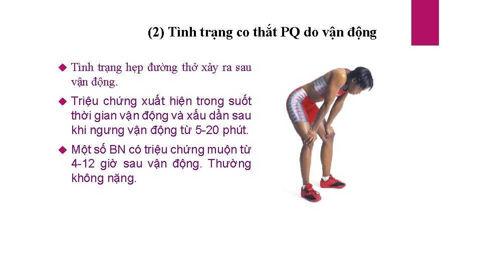 (2) Tình trạng co thắt PQ do vận động Tình trạng hẹp đường thở