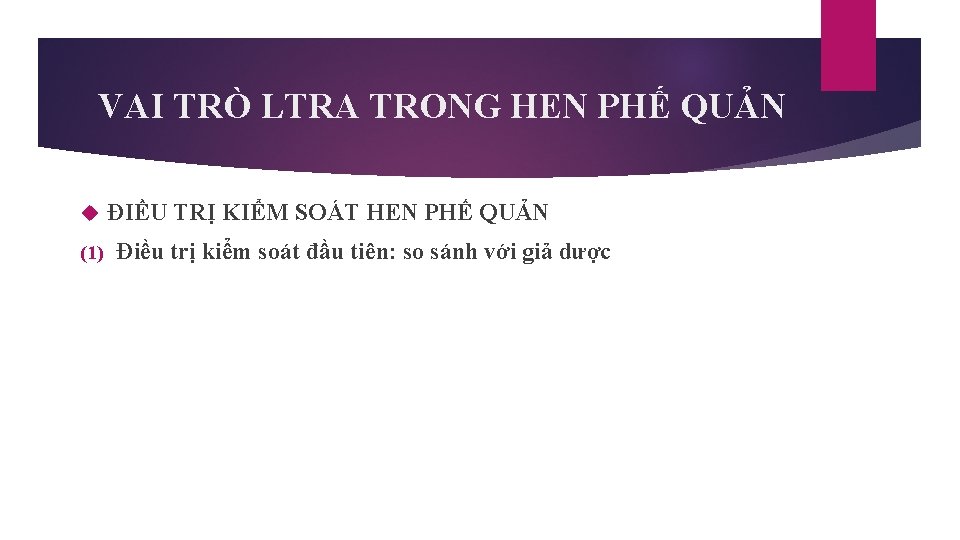 VAI TRÒ LTRA TRONG HEN PHẾ QUẢN (1) ĐIỀU TRỊ KIỂM SOÁT HEN PHẾ