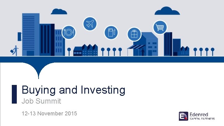 Buying and Investing Job Summit 12 -13 November 2015 