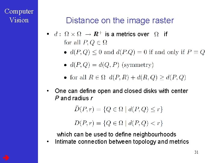 Computer Vision Distance on the image raster • is a metrics over if •
