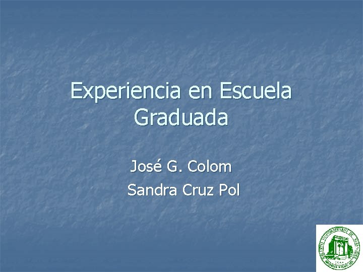 Experiencia en Escuela Graduada José G. Colom Sandra Cruz Pol 