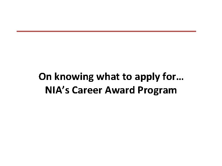 On knowing what to apply for… NIA’s Career Award Program 