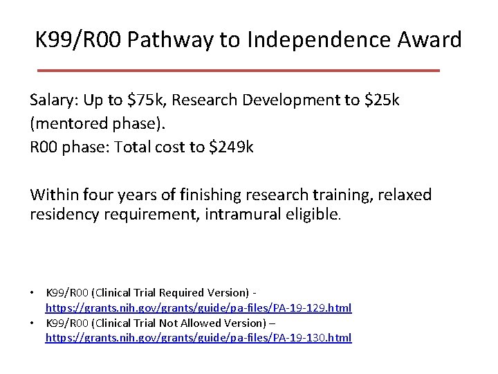 K 99/R 00 Pathway to Independence Award Salary: Up to $75 k, Research Development