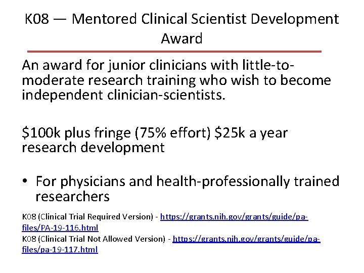 K 08 — Mentored Clinical Scientist Development Award An award for junior clinicians with