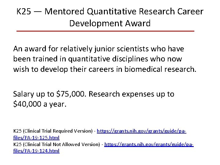 K 25 — Mentored Quantitative Research Career Development Award An award for relatively junior