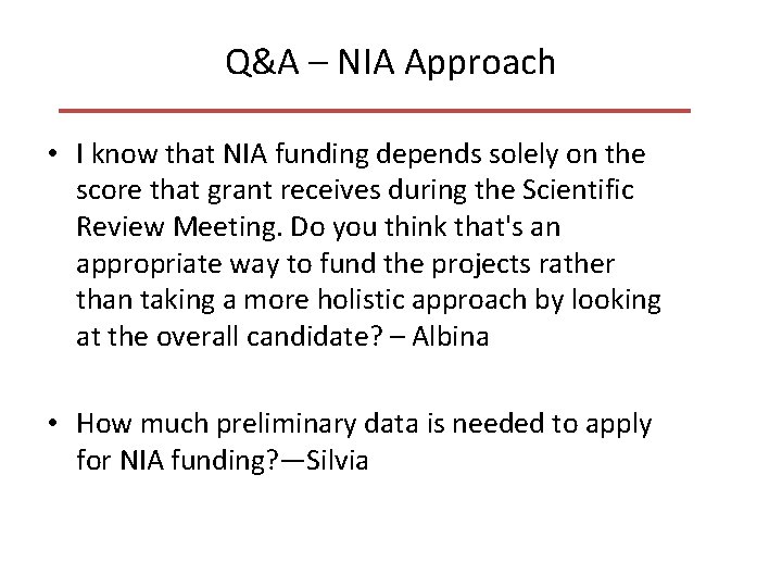 Q&A – NIA Approach • I know that NIA funding depends solely on the