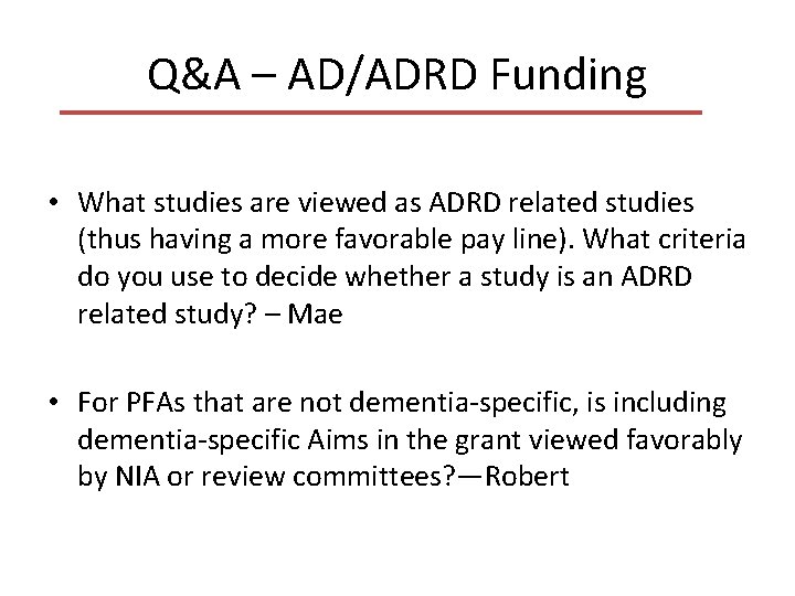 Q&A – AD/ADRD Funding • What studies are viewed as ADRD related studies (thus Q&A – AD/ADRD Funding • What studies are viewed as ADRD related studies (thus
