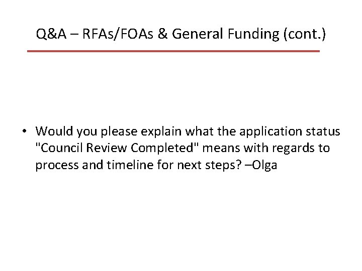 Q&A – RFAs/FOAs & General Funding (cont. ) • Would you please explain what