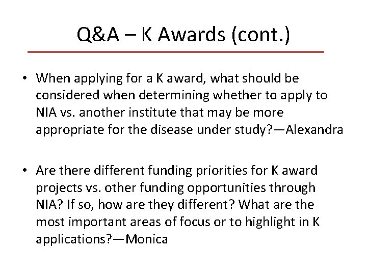 Q&A – K Awards (cont. ) • When applying for a K award, what