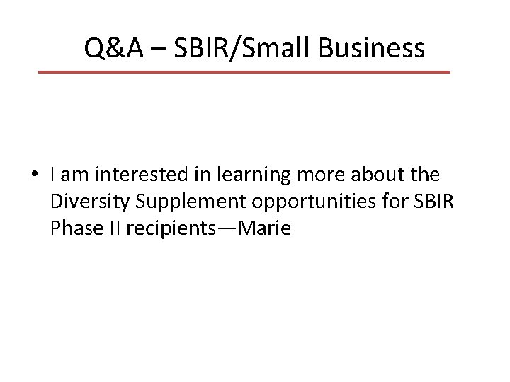 Q&A – SBIR/Small Business • I am interested in learning more about the Diversity Q&A – SBIR/Small Business • I am interested in learning more about the Diversity