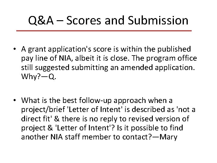 Q&A – Scores and Submission • A grant application's score is within the published