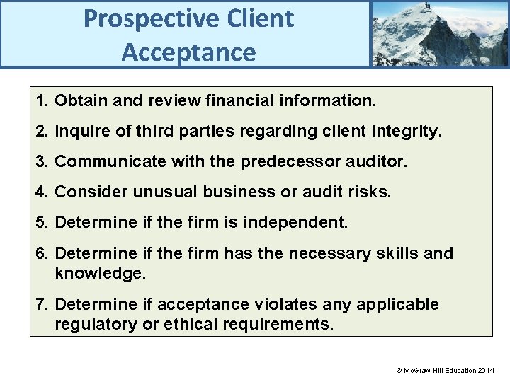 Prospective Client Acceptance 1. Obtain and review financial information. 2. Inquire of third parties