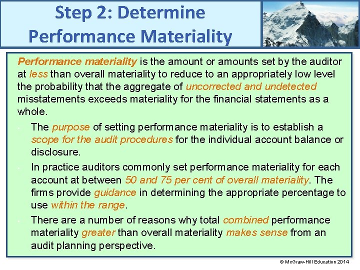 Step 2: Determine Performance Materiality Performance materiality is the amount or amounts set by