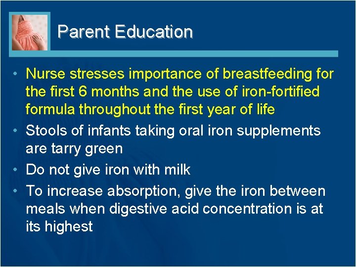 Parent Education • Nurse stresses importance of breastfeeding for the first 6 months and Parent Education • Nurse stresses importance of breastfeeding for the first 6 months and
