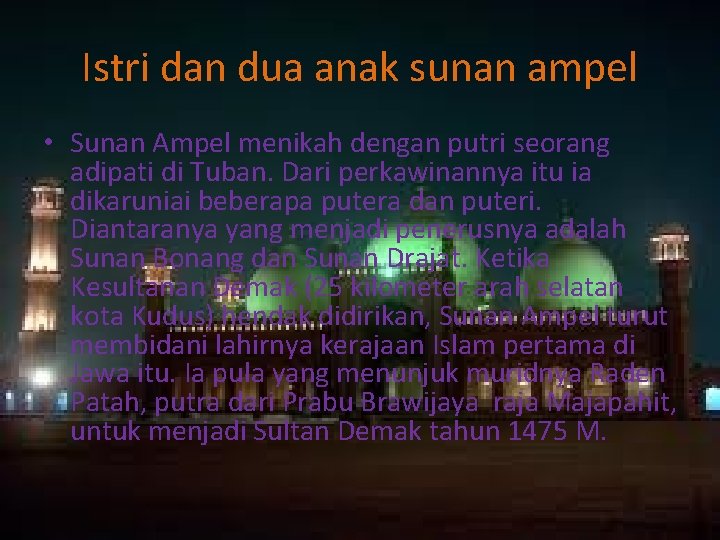 Istri dan dua anak sunan ampel • Sunan Ampel menikah dengan putri seorang adipati