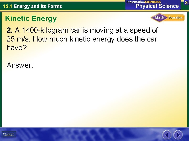 15. 1 Energy and Its Forms Kinetic Energy 2. A 1400 -kilogram car is 15. 1 Energy and Its Forms Kinetic Energy 2. A 1400 -kilogram car is