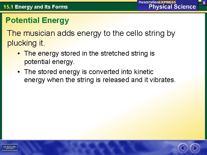 15. 1 Energy and Its Forms Potential Energy The musician adds energy to the 15. 1 Energy and Its Forms Potential Energy The musician adds energy to the