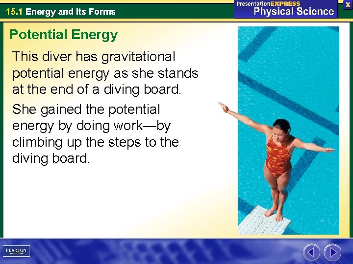 15. 1 Energy and Its Forms Potential Energy This diver has gravitational potential energy 15. 1 Energy and Its Forms Potential Energy This diver has gravitational potential energy