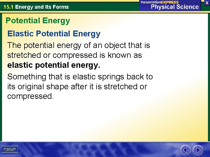 15. 1 Energy and Its Forms Potential Energy Elastic Potential Energy The potential energy 15. 1 Energy and Its Forms Potential Energy Elastic Potential Energy The potential energy