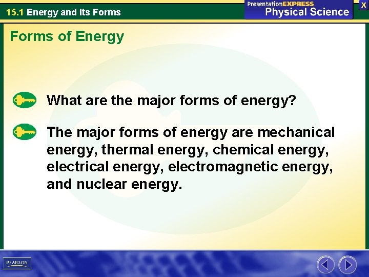 15. 1 Energy and Its Forms of Energy What are the major forms of 15. 1 Energy and Its Forms of Energy What are the major forms of