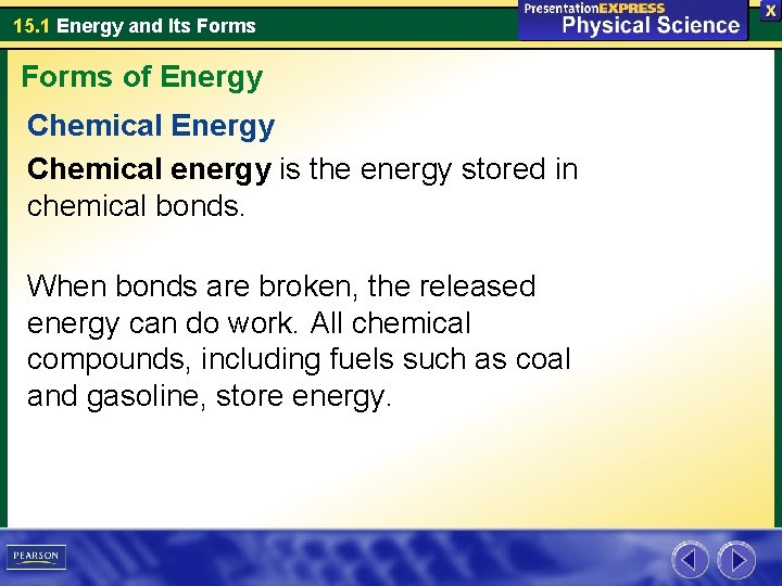 15. 1 Energy and Its Forms of Energy Chemical energy is the energy stored 15. 1 Energy and Its Forms of Energy Chemical energy is the energy stored