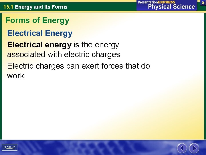 15. 1 Energy and Its Forms of Energy Electrical energy is the energy associated 15. 1 Energy and Its Forms of Energy Electrical energy is the energy associated