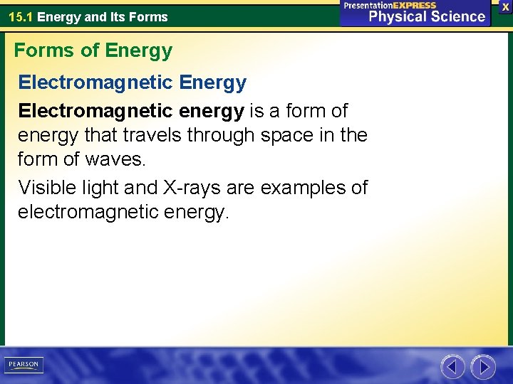 15. 1 Energy and Its Forms of Energy Electromagnetic energy is a form of 15. 1 Energy and Its Forms of Energy Electromagnetic energy is a form of