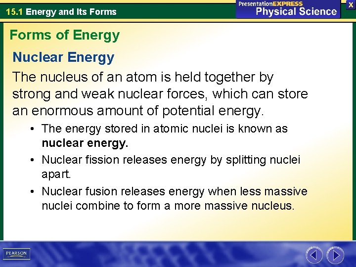 15. 1 Energy and Its Forms of Energy Nuclear Energy The nucleus of an 15. 1 Energy and Its Forms of Energy Nuclear Energy The nucleus of an