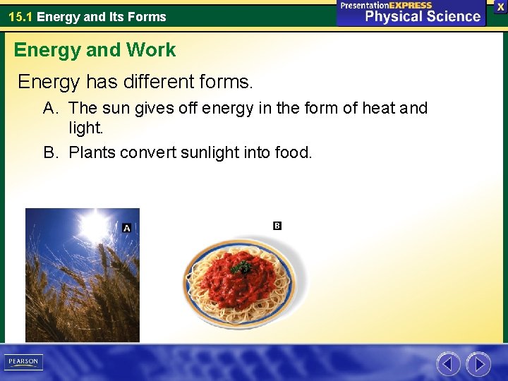 15. 1 Energy and Its Forms Energy and Work Energy has different forms. A. 15. 1 Energy and Its Forms Energy and Work Energy has different forms. A.