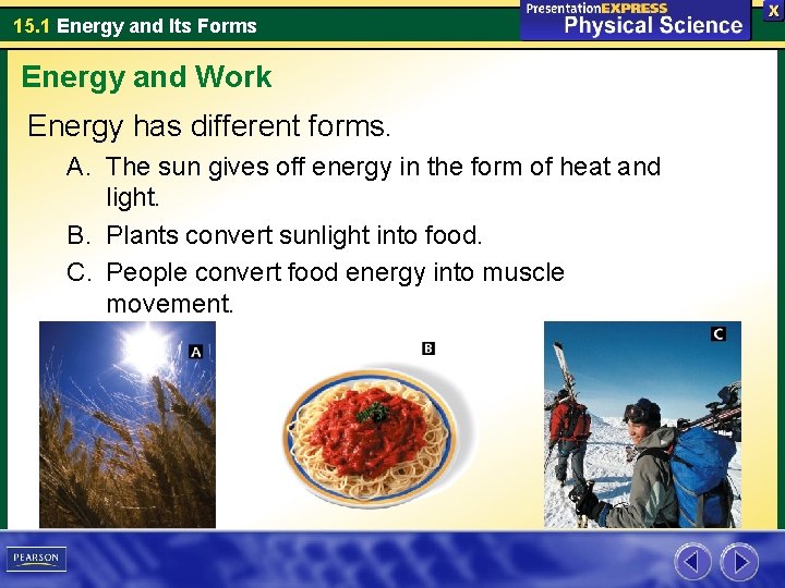 15. 1 Energy and Its Forms Energy and Work Energy has different forms. A. 15. 1 Energy and Its Forms Energy and Work Energy has different forms. A.