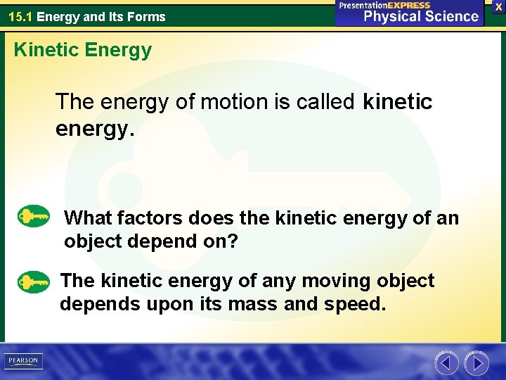 15. 1 Energy and Its Forms Kinetic Energy The energy of motion is called 15. 1 Energy and Its Forms Kinetic Energy The energy of motion is called