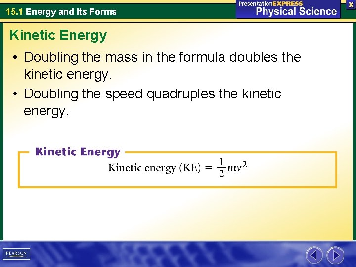 15. 1 Energy and Its Forms Kinetic Energy • Doubling the mass in the 15. 1 Energy and Its Forms Kinetic Energy • Doubling the mass in the