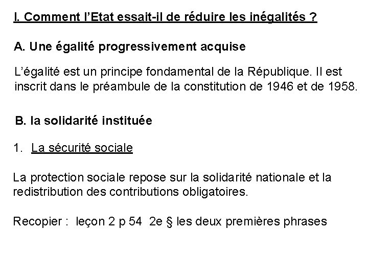 I. Comment l’Etat essait-il de réduire les inégalités ? A. Une égalité progressivement acquise