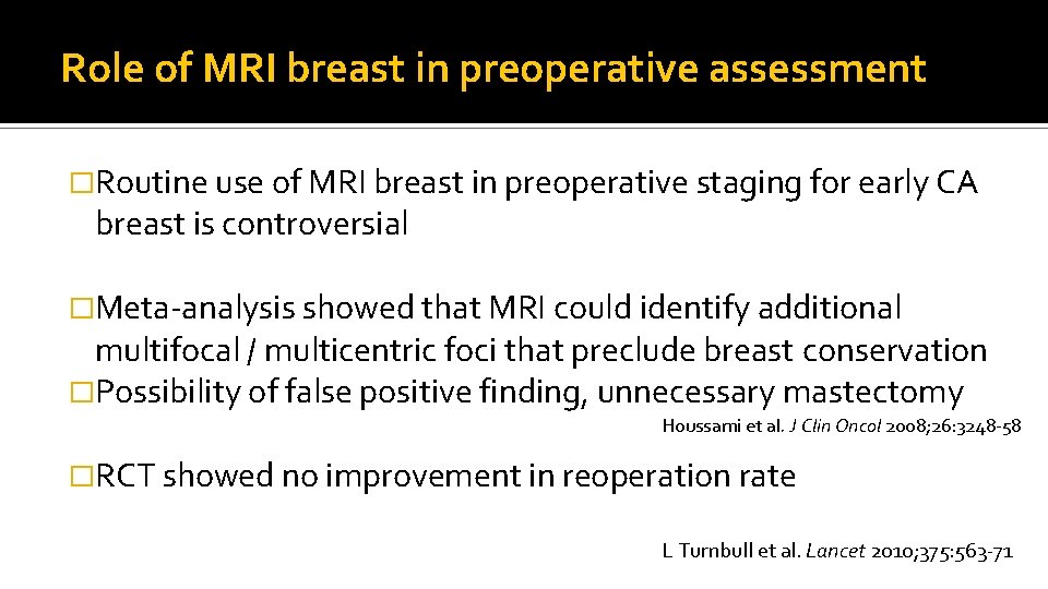 Role of MRI breast in preoperative assessment �Routine use of MRI breast in preoperative
