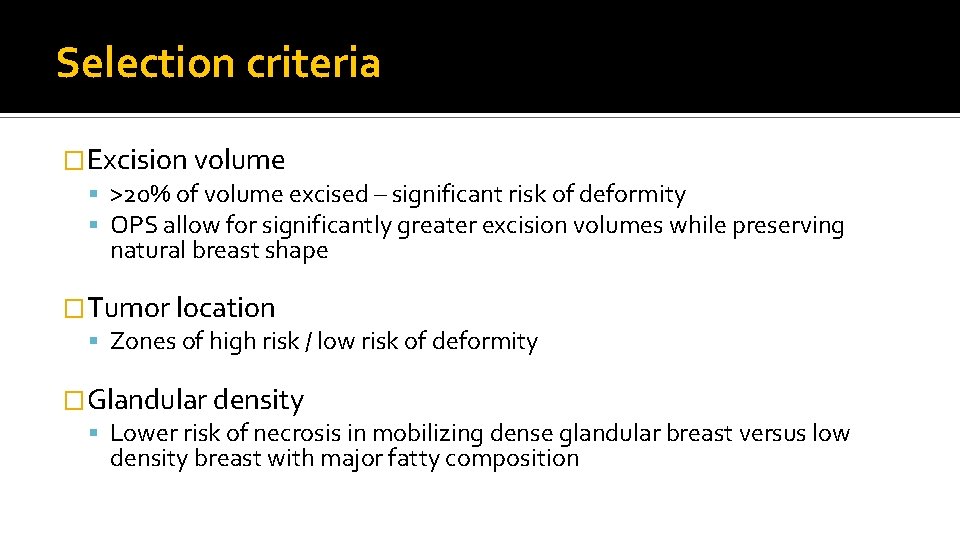 Selection criteria �Excision volume >20% of volume excised – significant risk of deformity OPS