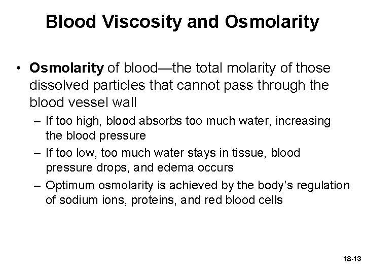 Blood Viscosity and Osmolarity • Osmolarity of blood—the total molarity of those dissolved particles