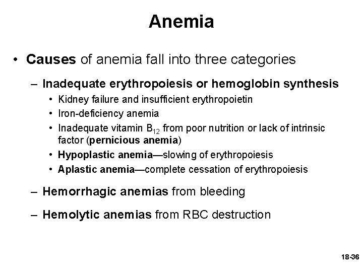 Anemia • Causes of anemia fall into three categories – Inadequate erythropoiesis or hemoglobin