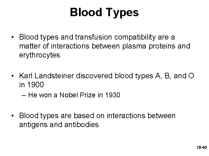 Blood Types • Blood types and transfusion compatibility are a matter of interactions between