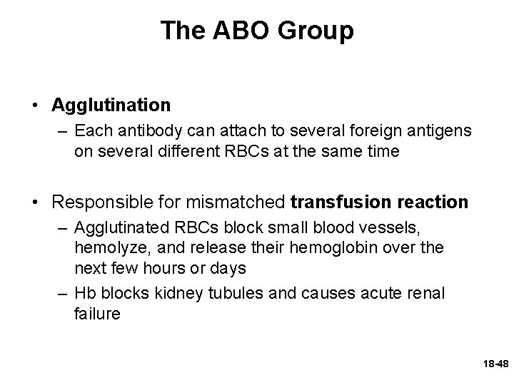 The ABO Group • Agglutination – Each antibody can attach to several foreign antigens