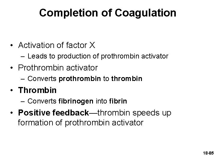 Completion of Coagulation • Activation of factor X – Leads to production of prothrombin