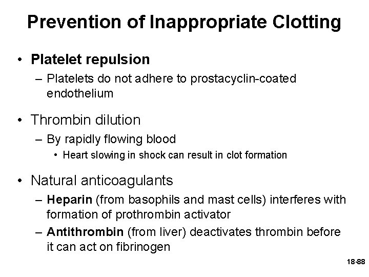 Prevention of Inappropriate Clotting • Platelet repulsion – Platelets do not adhere to prostacyclin-coated