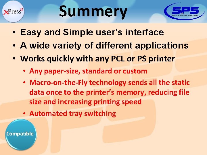 Summery • Easy and Simple user’s interface • A wide variety of different applications